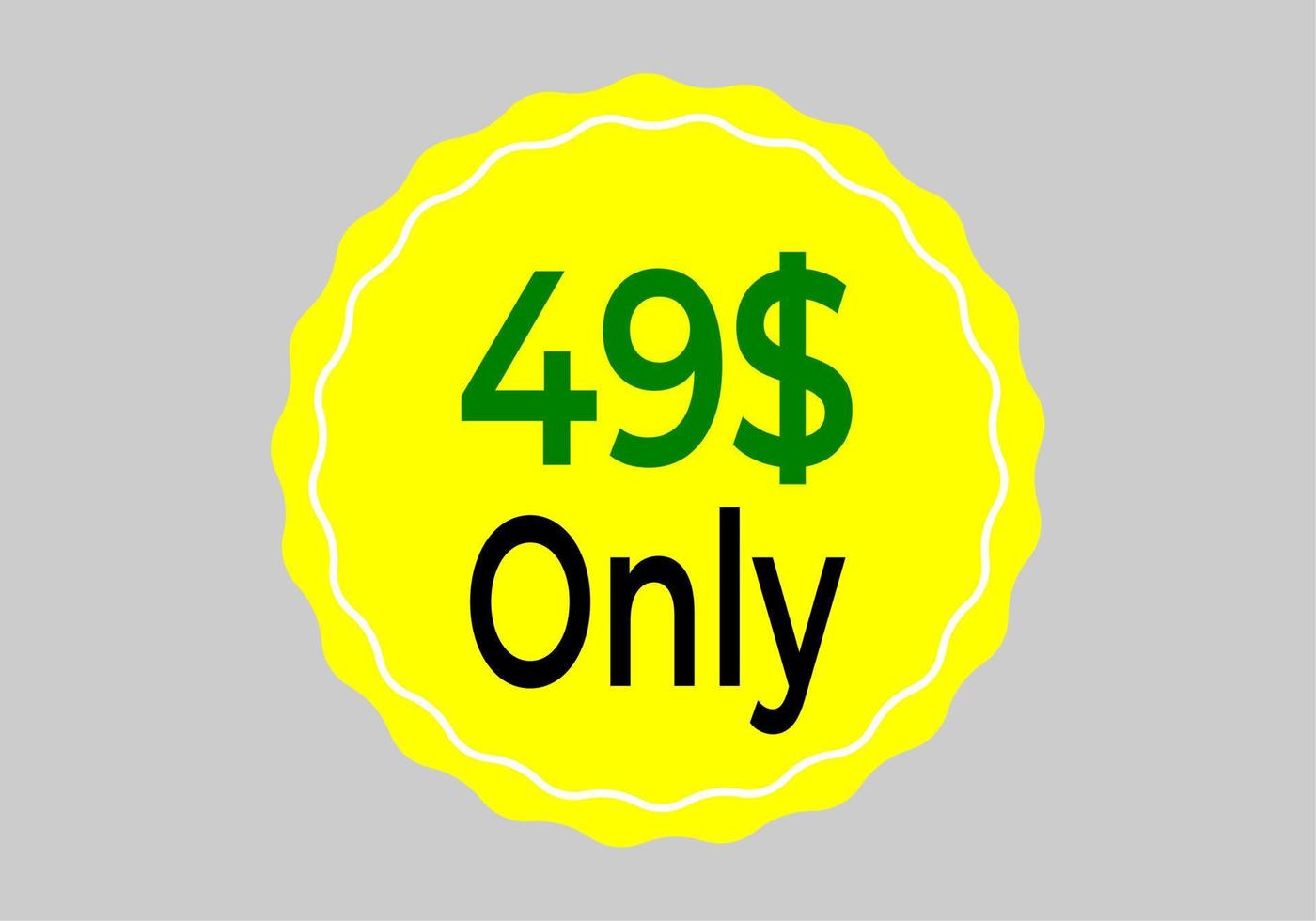 Dollar Only Coupon sign or Label or discount voucher Money Saving label, stamp Vector Illustration with fantastic font on yellow background