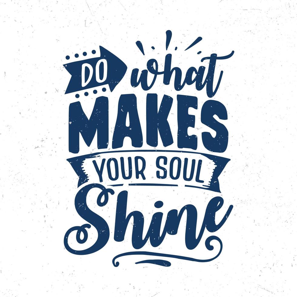 Do what makes your soul shine vector