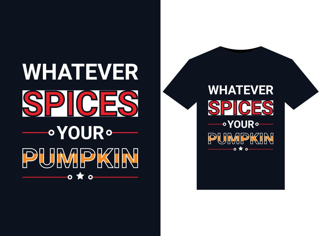 lo que sea que condimente su ilustración de vector de tipografía de camisetas de calabaza para diseño gráfico listo para imprimir