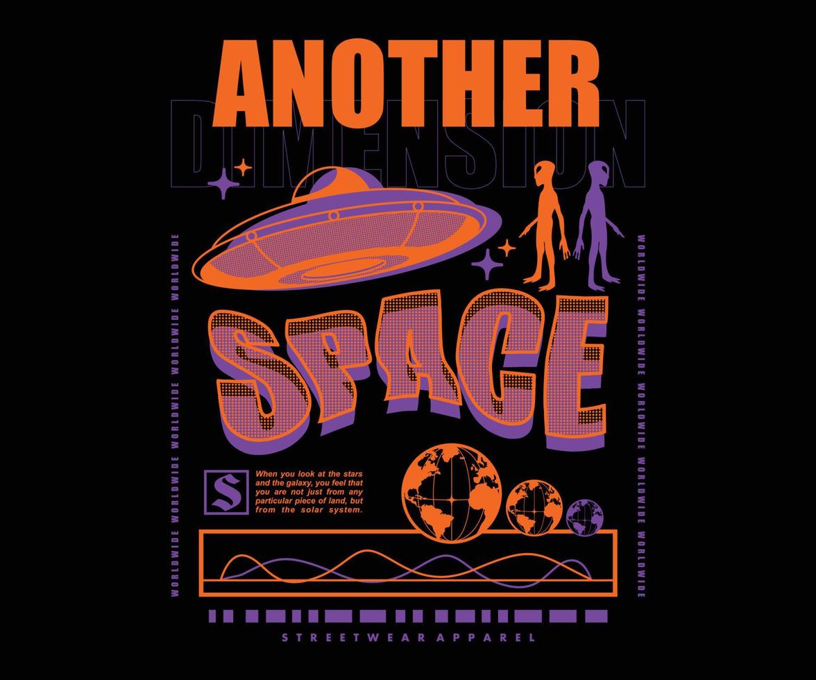 Another dimension , Alien invasion, ufo t shirt design, vector graphic, typographic poster or tshirts street wear and Urban style