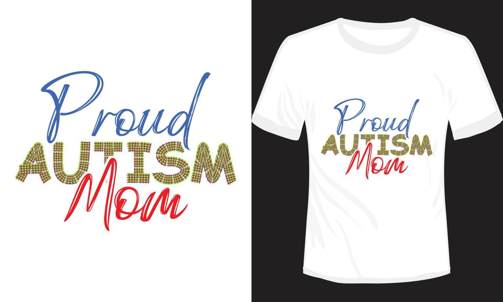 Proud Autism Mom T-shirt Design Vector