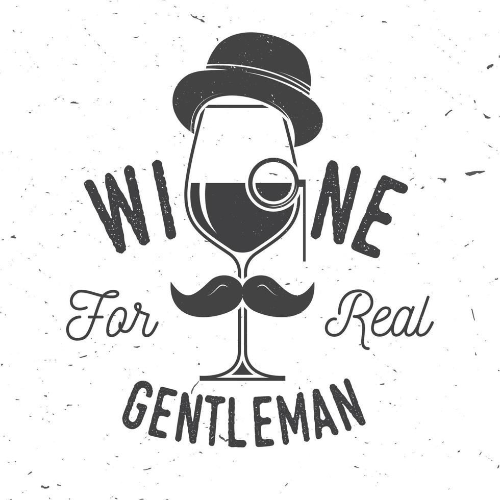 Wine for real gentleman. Winery company badge, sign or label. vector