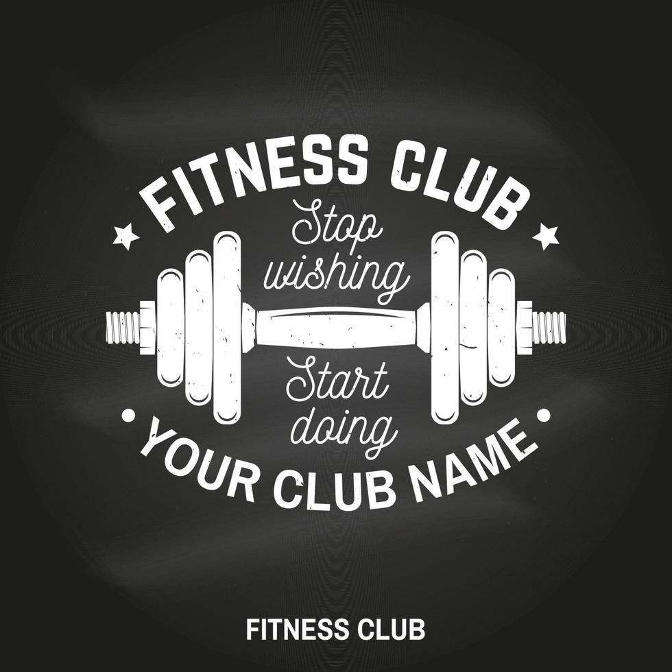 Fitness club badge. Stop wishing start doing. Vector illustration.