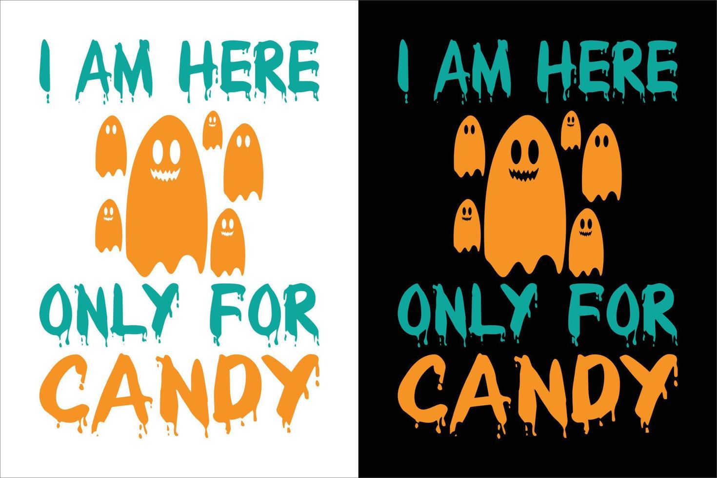 I AM HERE ONLY FOR CANDY T SHIRT vector