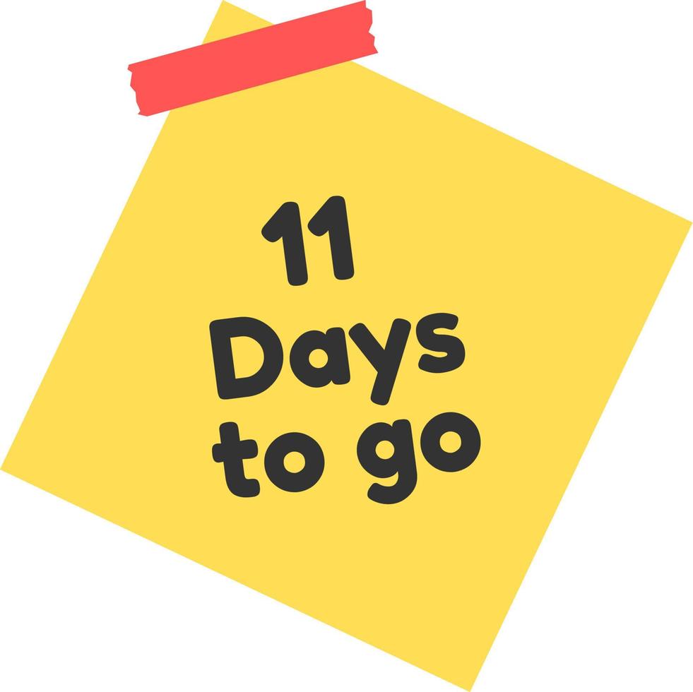 11 days to go sign label vector art illustration with yellow sticky notes and black font color.