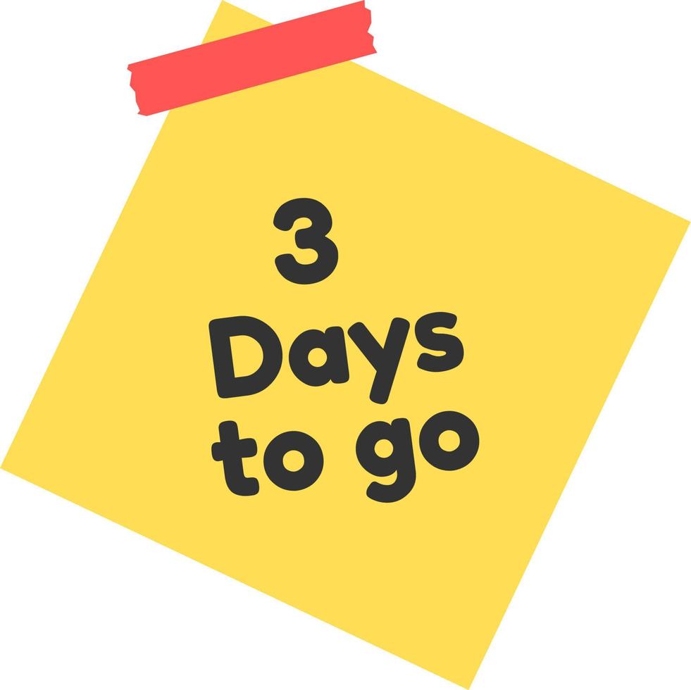 3 days to go sign label vector art illustration with yellow sticky notes and black font color.