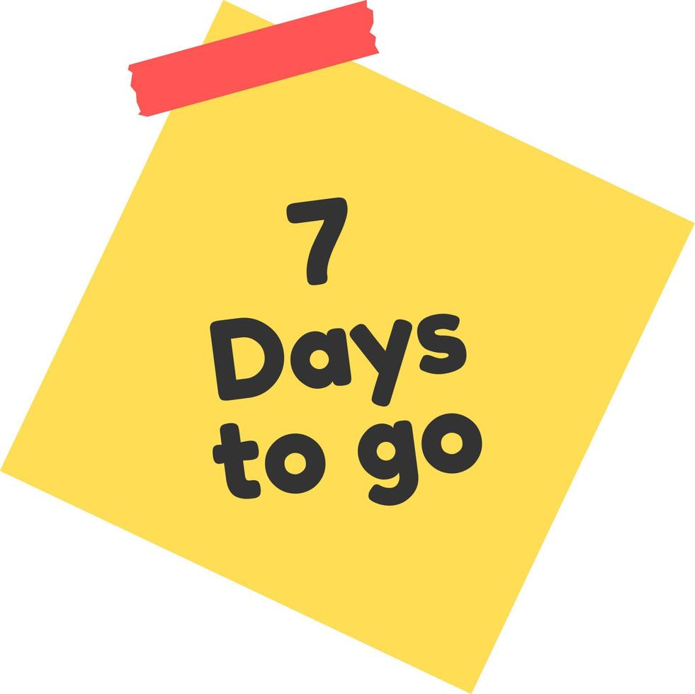 7 days to go sign label vector art illustration with yellow sticky notes and black font color.