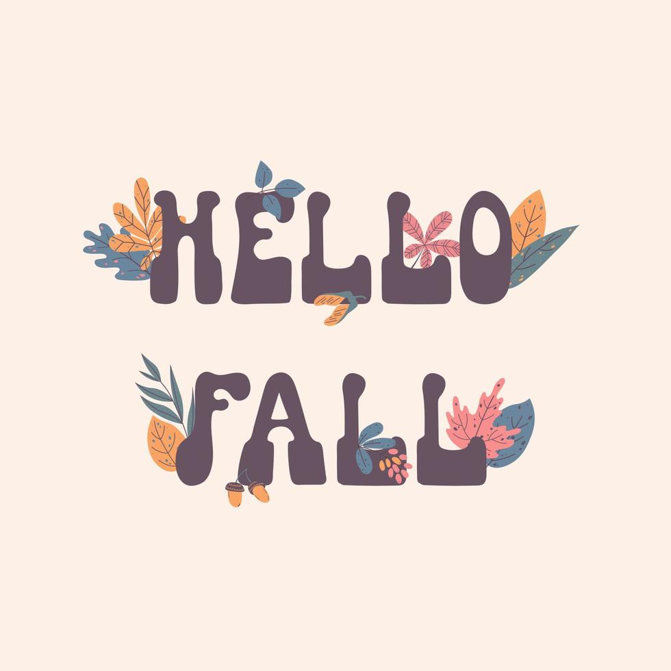 Hand lettering phrase Hello Fall with autumn leaves on beige background. vector