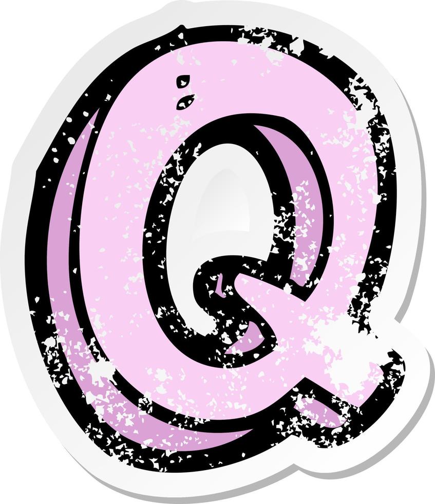 retro distressed sticker of a cartoon letter Q vector