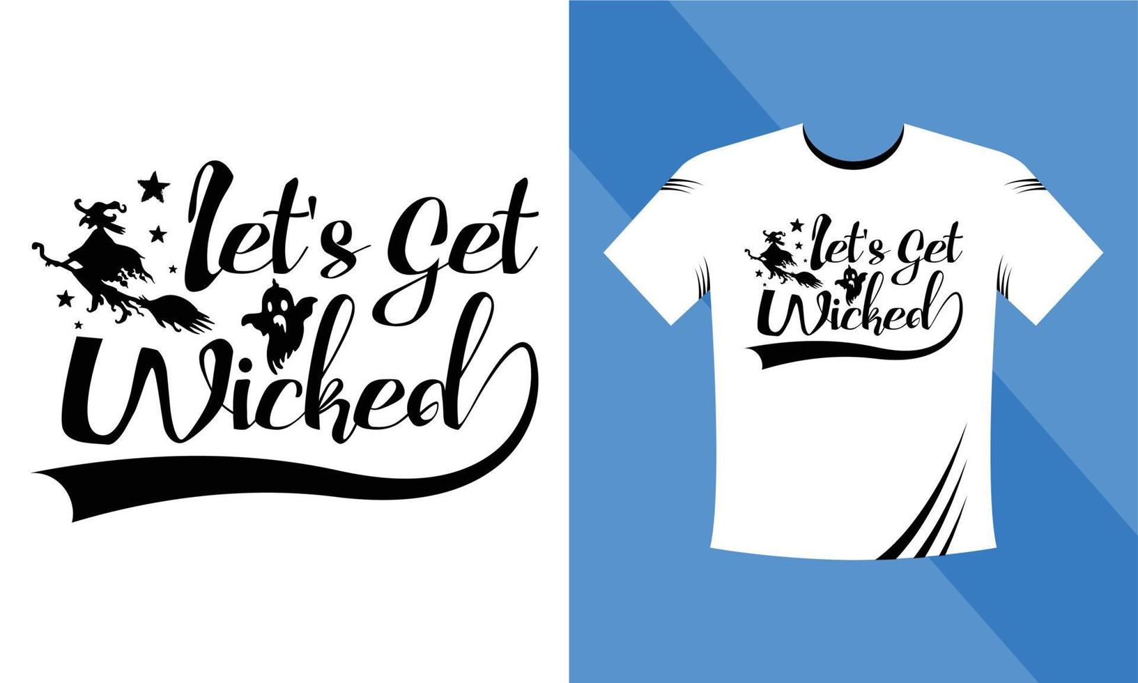 Let's get wicked - Halloween T-Shirt design template. Happy Halloween t-shirt design template easy to print all-purpose for men, women, and children vector