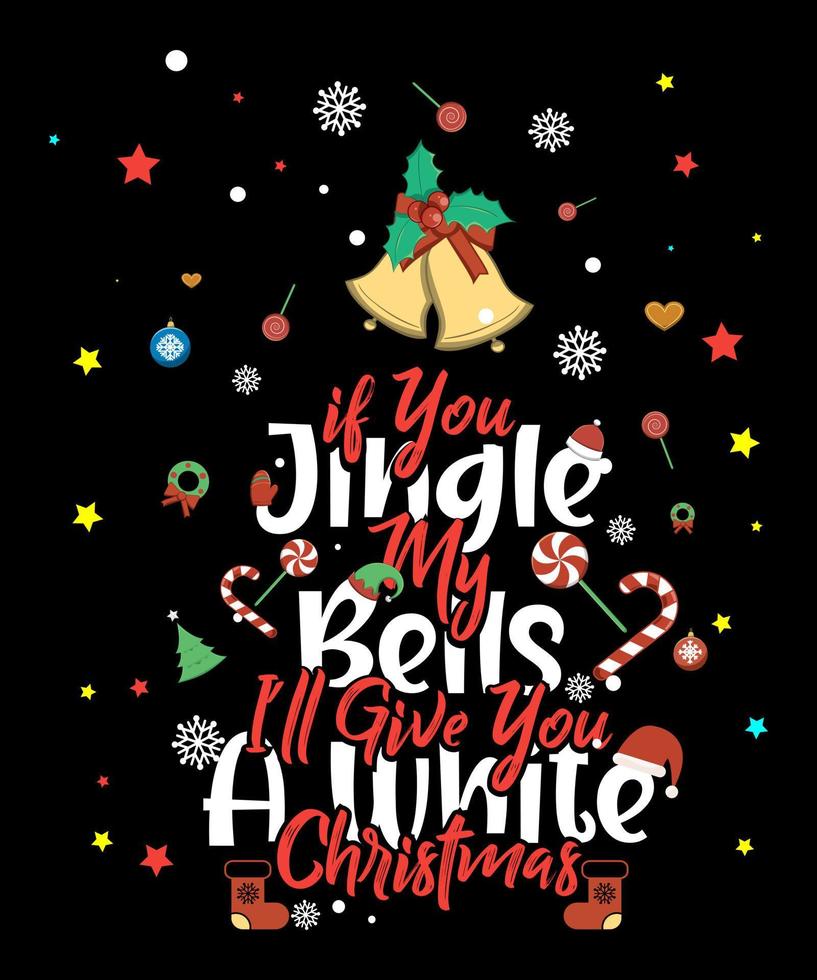 If You Jingle My Bells I'll Give You A White Christmas vector