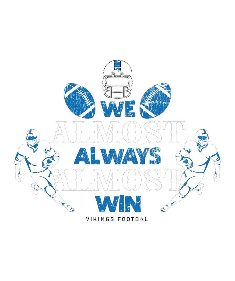 We Almost Always Almost Win T-Shirt vector