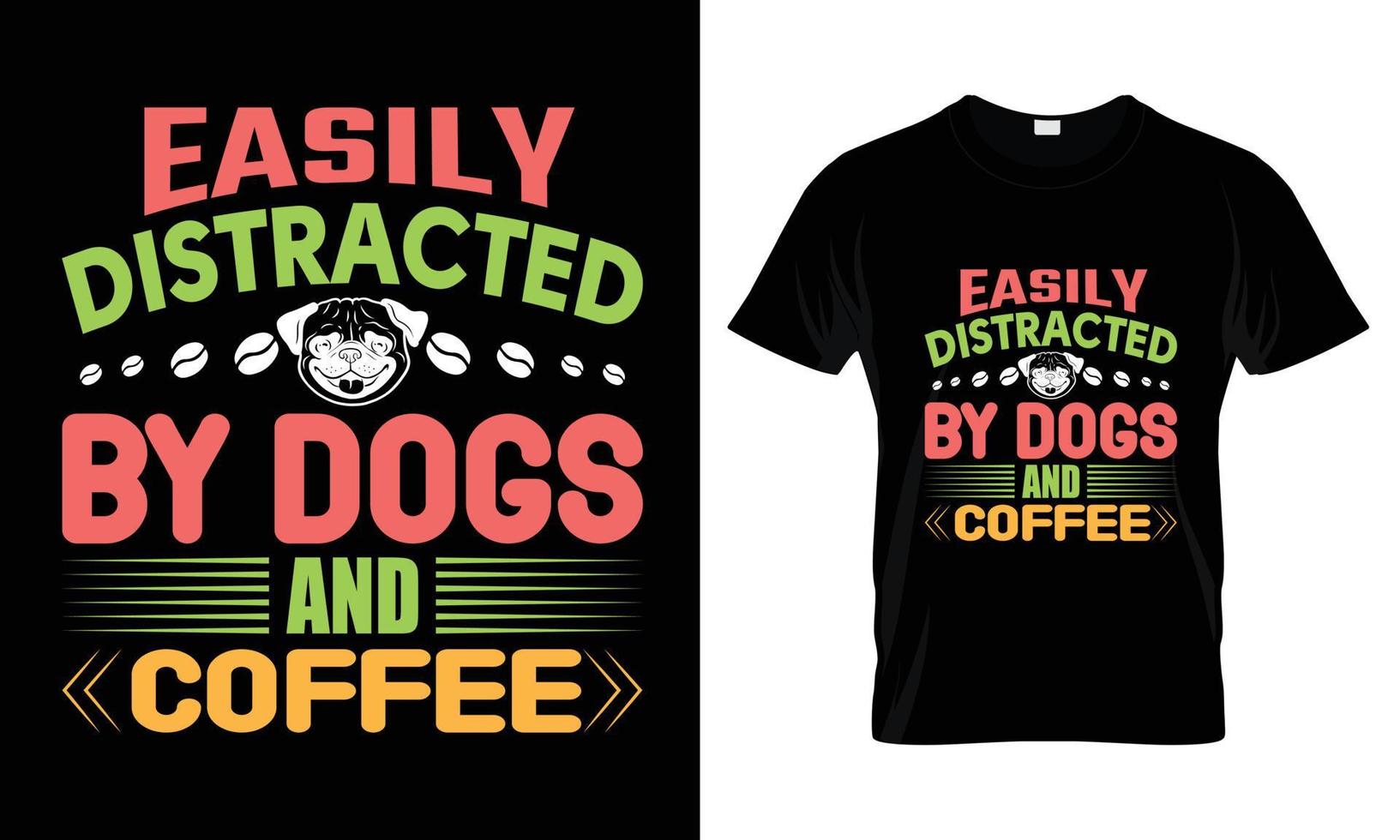 Easily Distracted By Dogs And Coffee T Shirt Easily Distracted By Dogs And Coffee T Shirt