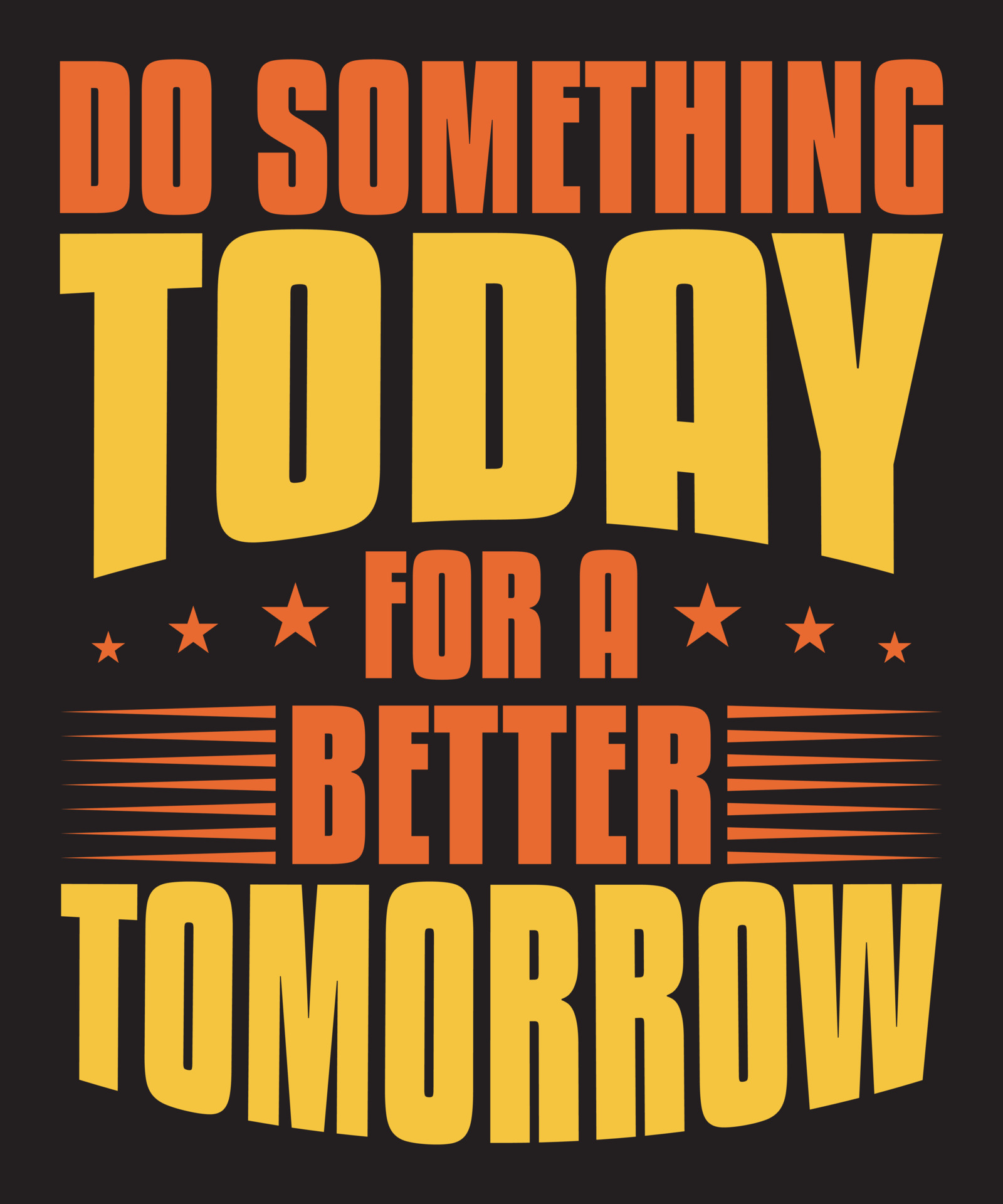 Do Something Today For A Better Tomorrow Tshirt Design 11300545 Vector