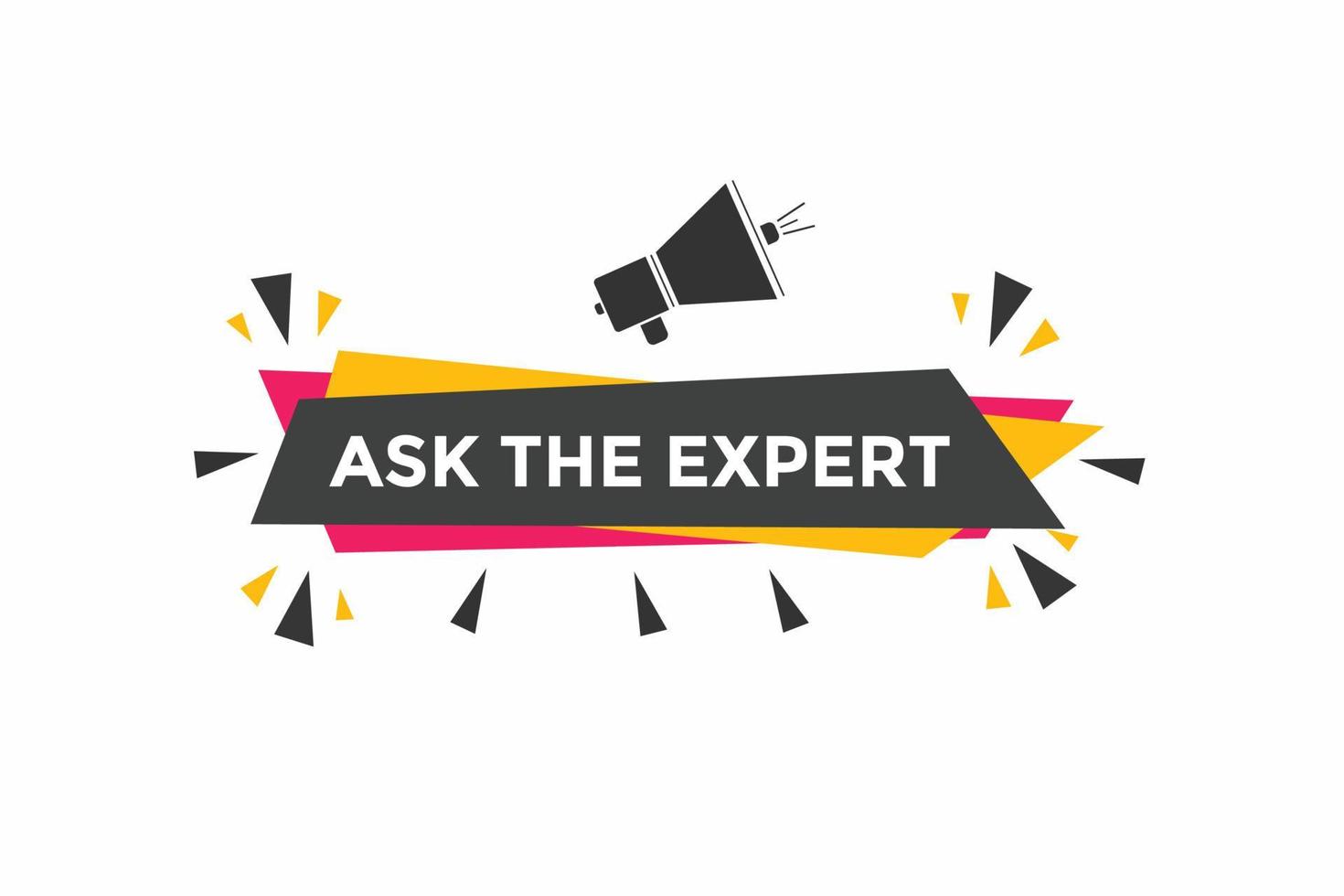 Ask the Expert button.  Ask Expert speech bubble. ask expert banner label vector