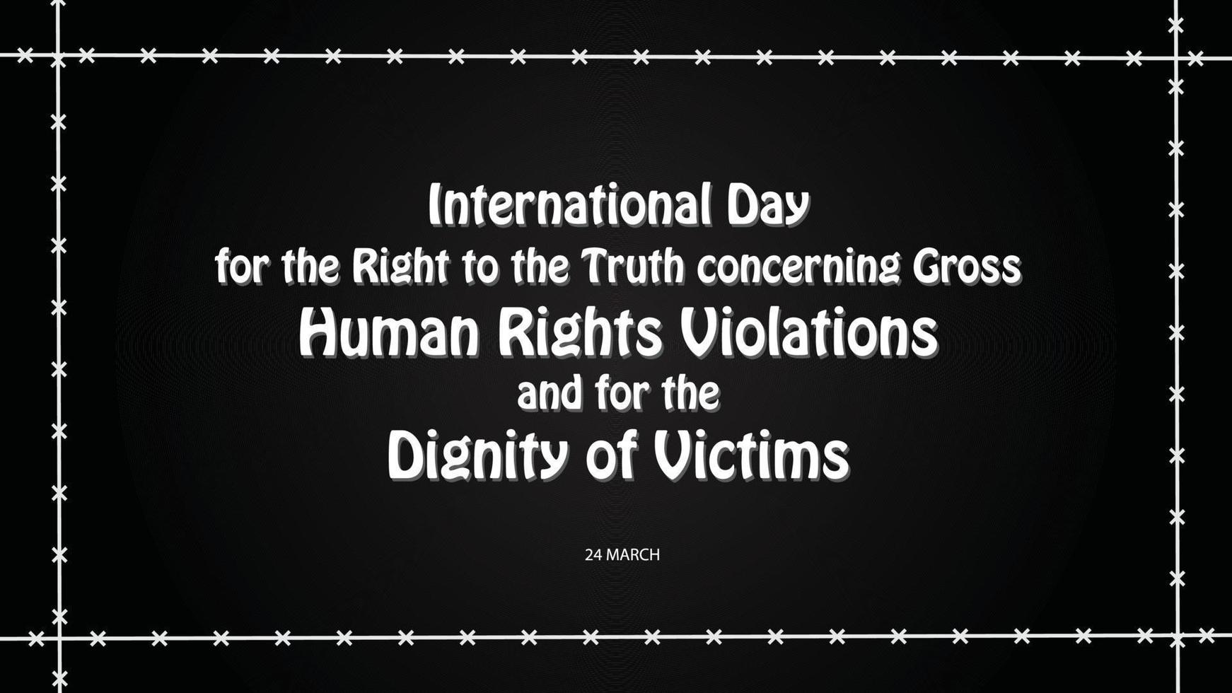 International Day for the Right to the Truth concerning Gross Human Rights Violations and for the Dignity of Victims. Vector illustration background