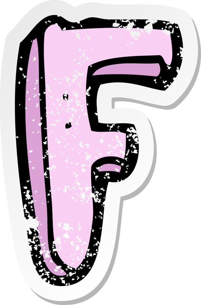 retro distressed sticker of a cartoon letter F vector