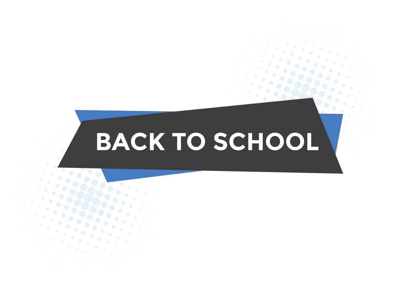 Back to school button.  Back to school speech bubble. Back to school banner label template. Vector Illustration