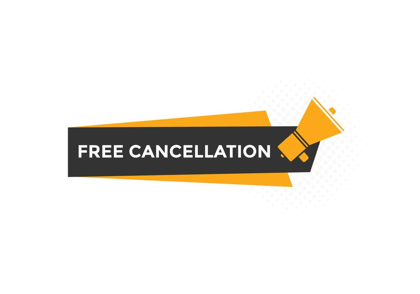 botón de cancelación gratuita. burbuja de habla de cancelación gratuita. plantilla de etiqueta de banner de cancelación gratuita vector