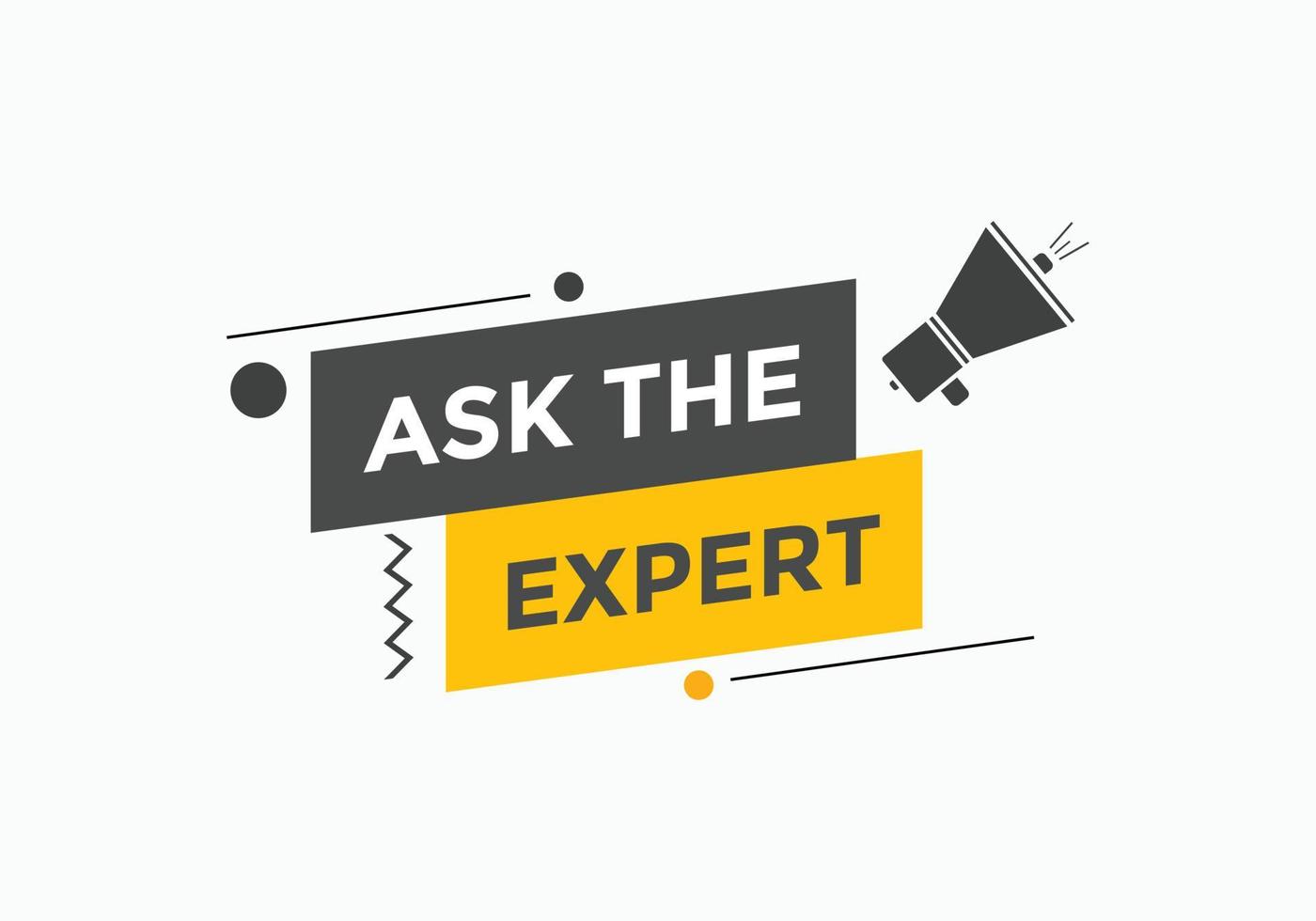 Ask the Expert button.  Ask Expert speech bubble. ask expert banner label vector