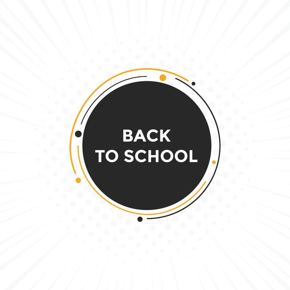 Back to school button.  Back to school speech bubble. Back to school banner label template. Vector Illustration