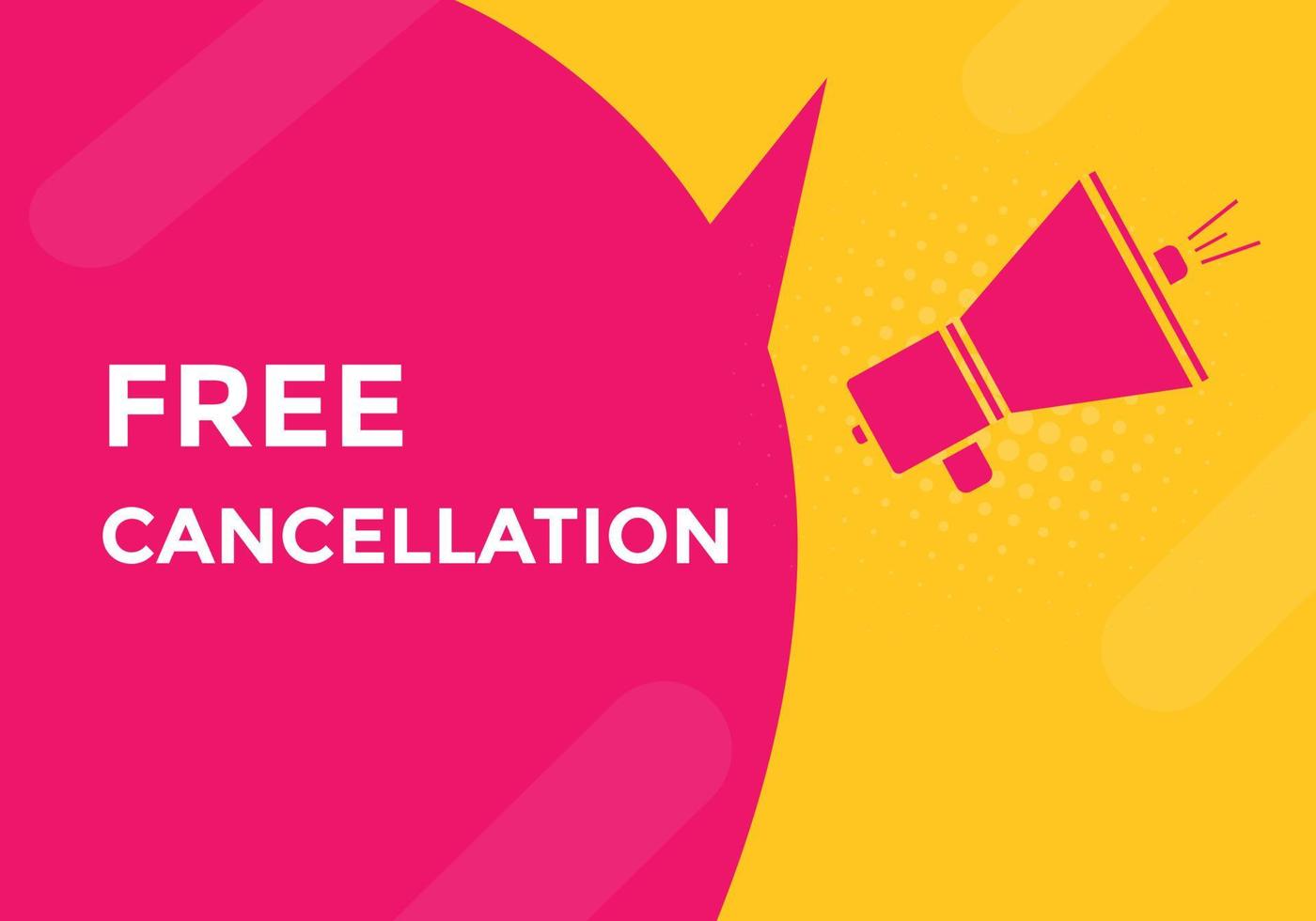 Free Cancellation button.  Free Cancellation speech bubble. Free Cancellation banner label template vector