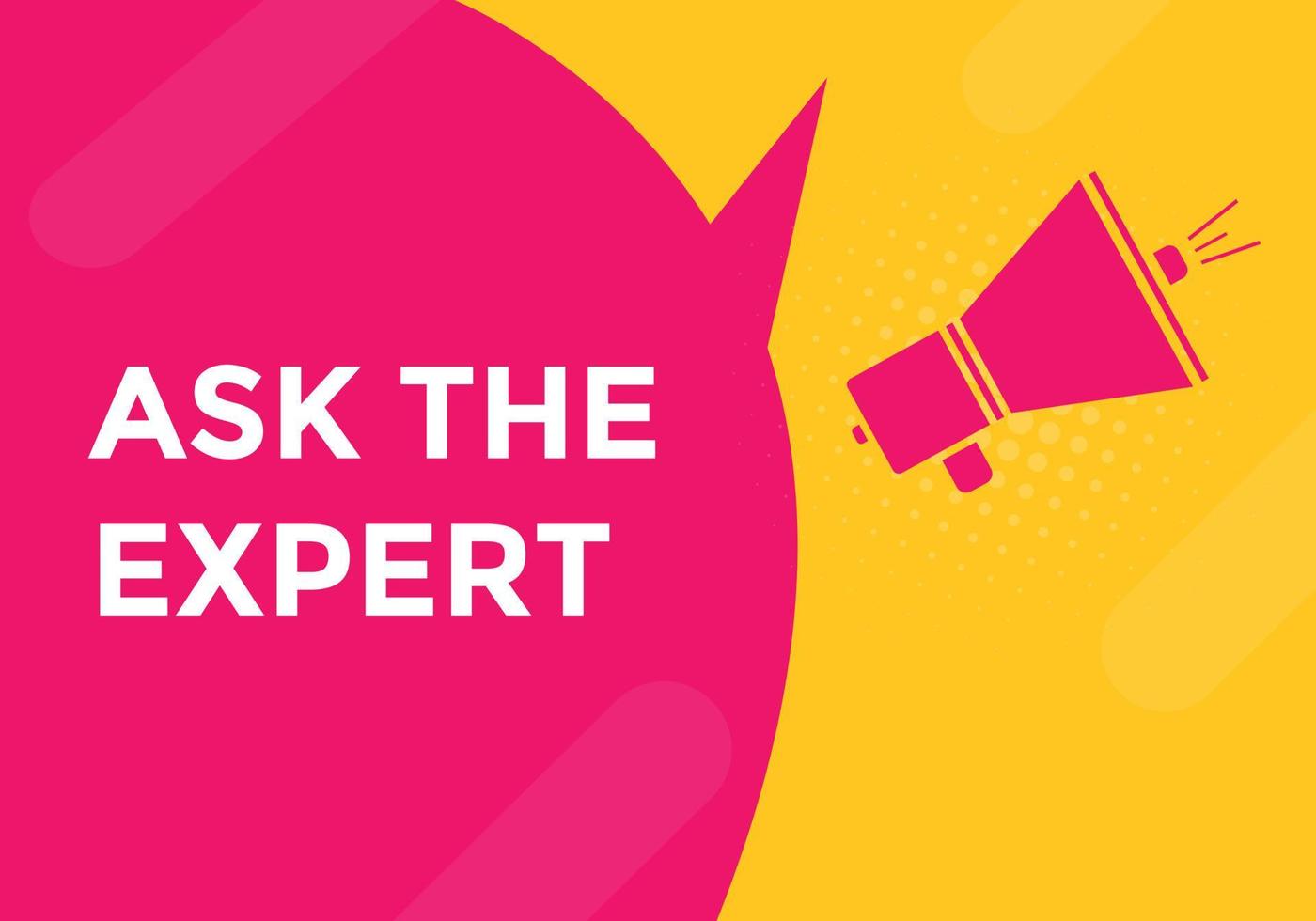 Ask the Expert button.  Ask Expert speech bubble. ask expert banner label vector