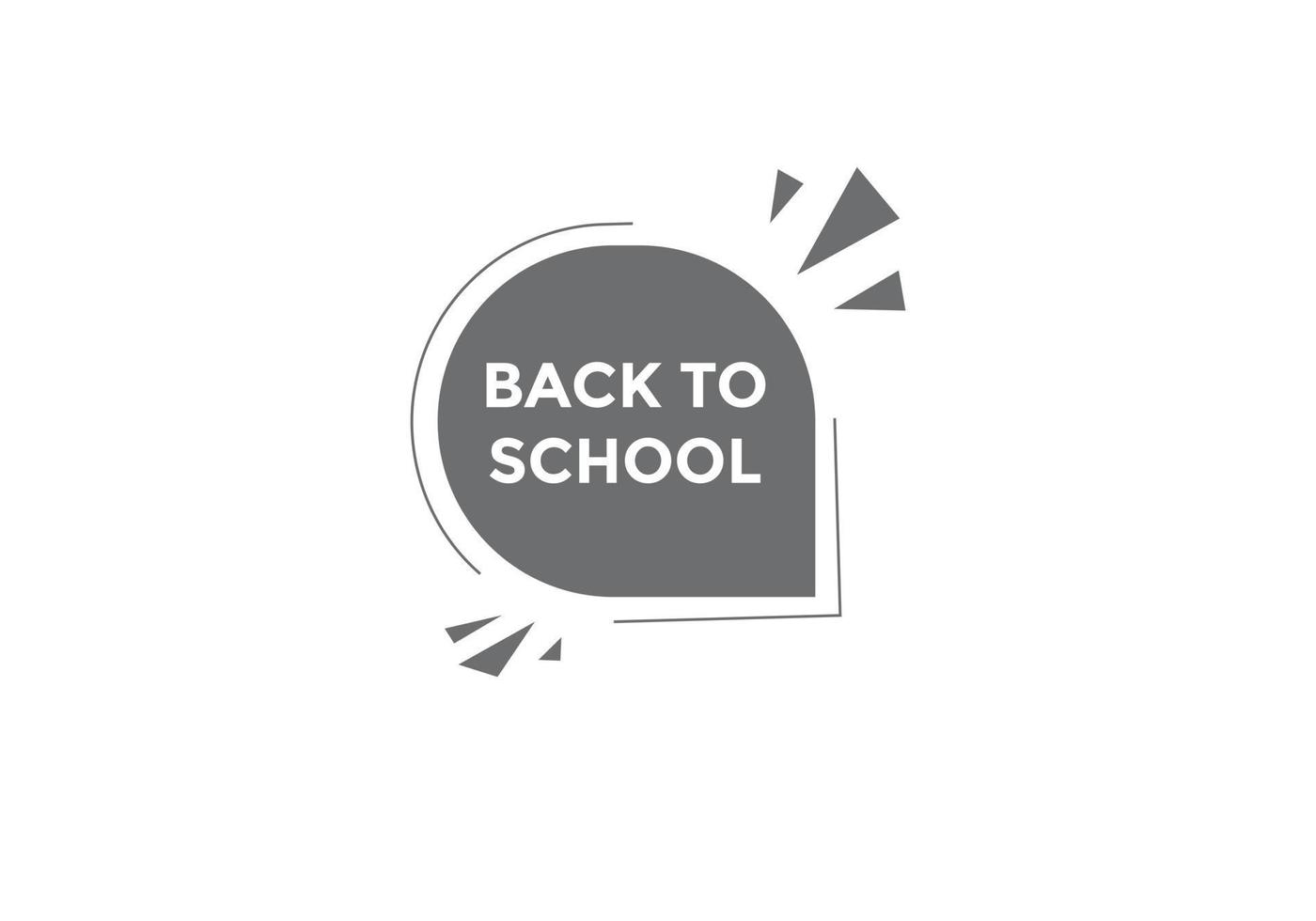 Back to school button.  Back to school speech bubble. Back to school banner label template. Vector Illustration