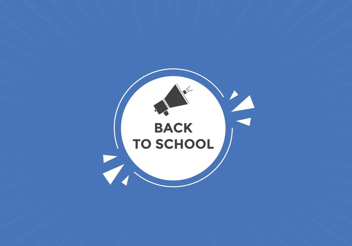 Back to school button.  Back to school speech bubble. Back to school banner label template. Vector Illustration