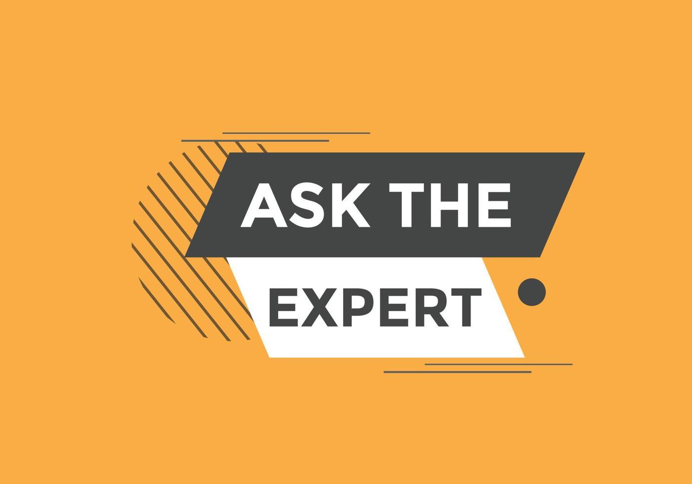 Ask the Expert button.  Ask Expert speech bubble. ask expert banner label vector