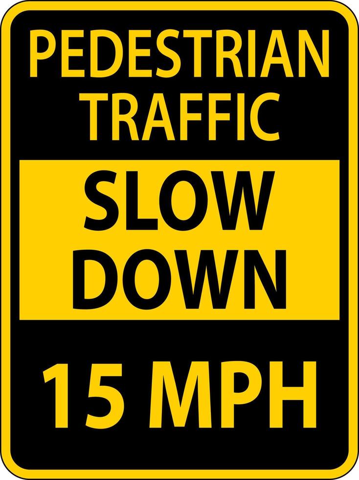 Slow Down Pedestrian Traffic 15 MPH Sign On White Background vector