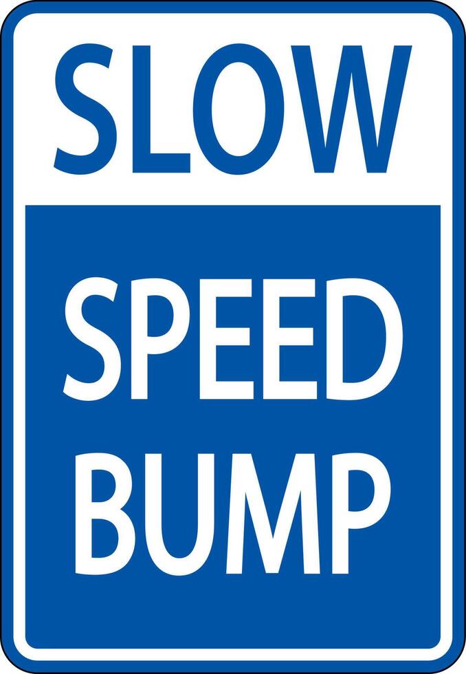 Slow Speed Bump Sign On White Background vector