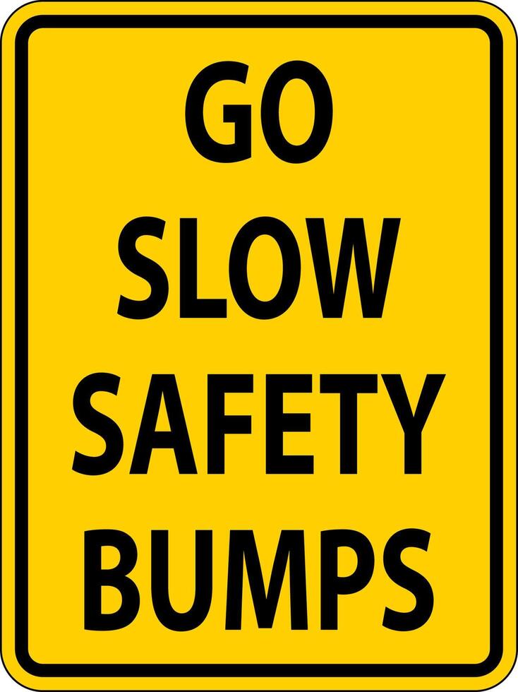 Go Slow Safety Bumps Sign On White Background vector