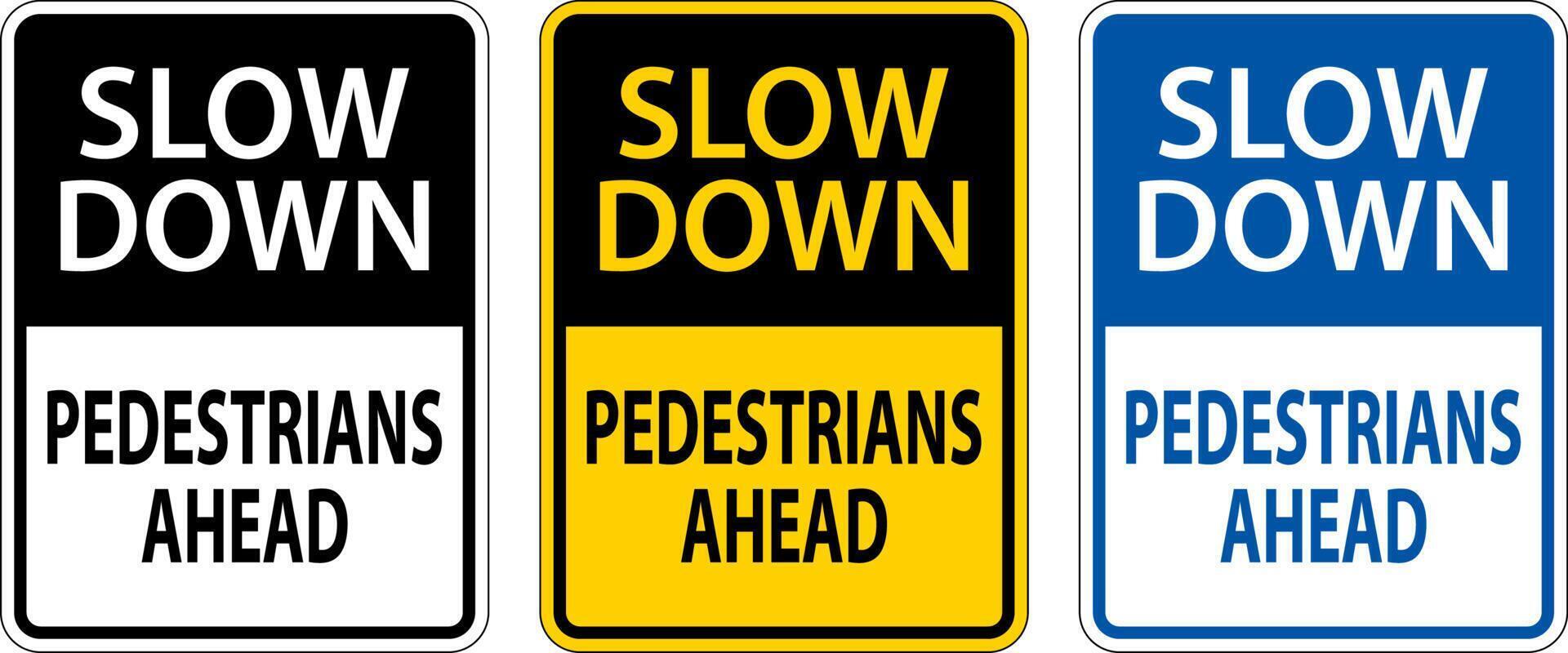 Slow Down Pedestrians Ahead Sign On White Background vector