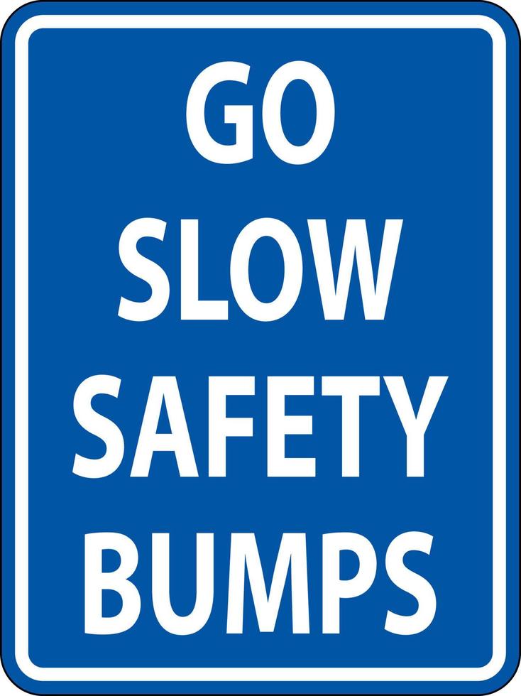 Go Slow Safety Bumps Sign On White Background vector