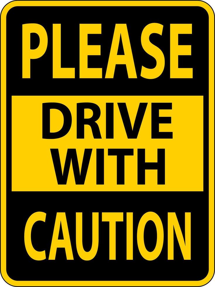 Please Drive with Caution Sign On White Background vector