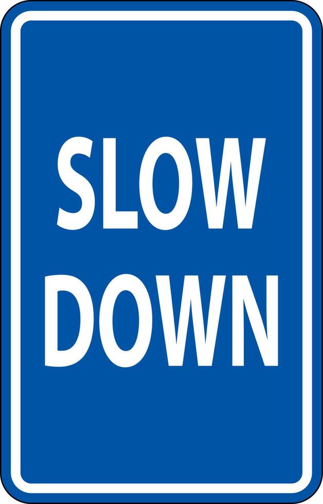 Slow Down Sign On White Background vector