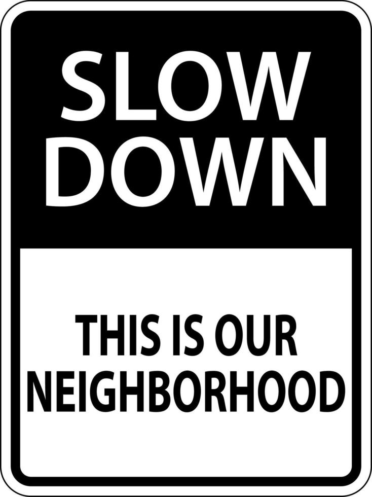 Slow Down Neighborhood Sign On White Background vector
