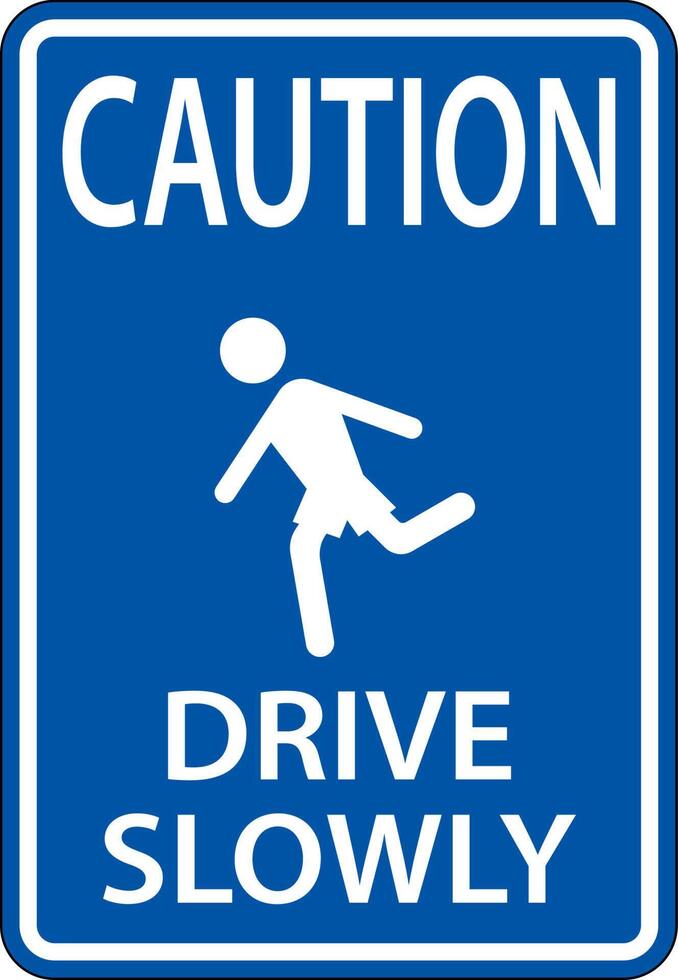 Caution Drive Slowly sign On White Background vector