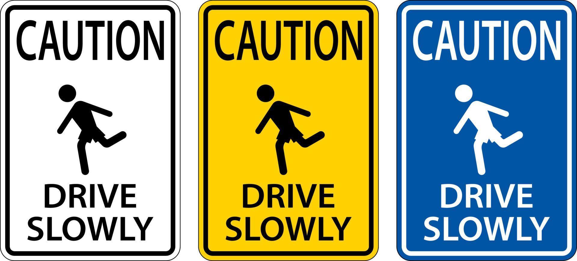 Caution Drive Slowly sign On White Background vector