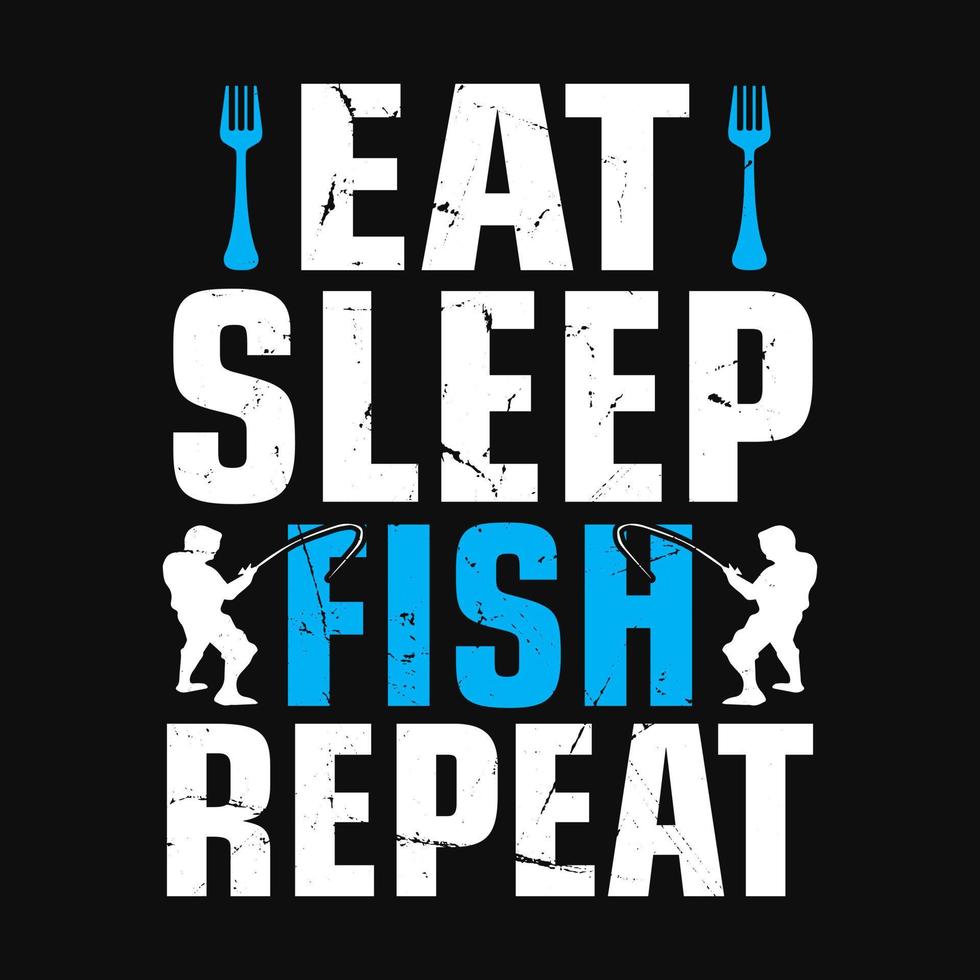 Eat sleep fish repeat - fisherman, boat, fish vector, vintage fishing emblems, fishing labels, badges - fishing quotes vector t shirt design