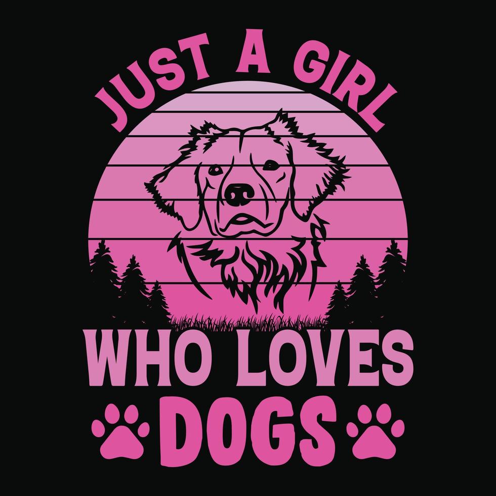 Just a girl who loves Dogs - Vector T Shirt design for kids, girls and pet lovers