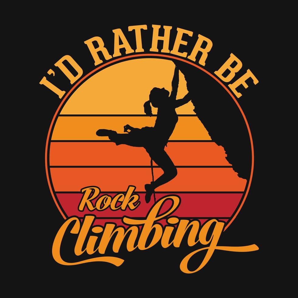 I'd Rather Be Rock Climbing Shirt I'd Rather Be Rock Climbing Shirt