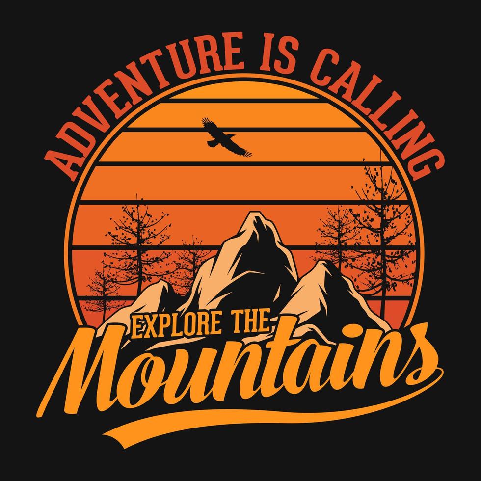 la aventura está llamando explorar las montañas - camiseta, salvaje, tipografía, vector de montaña - aventura y diseño de camiseta salvaje para los amantes de la naturaleza.