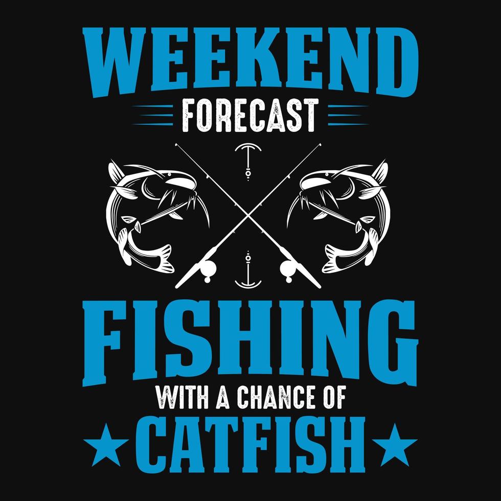 Weekend forecast fishing with a chance of catfish - fishing t shirt design  11336961 Vector Art at Vecteezy