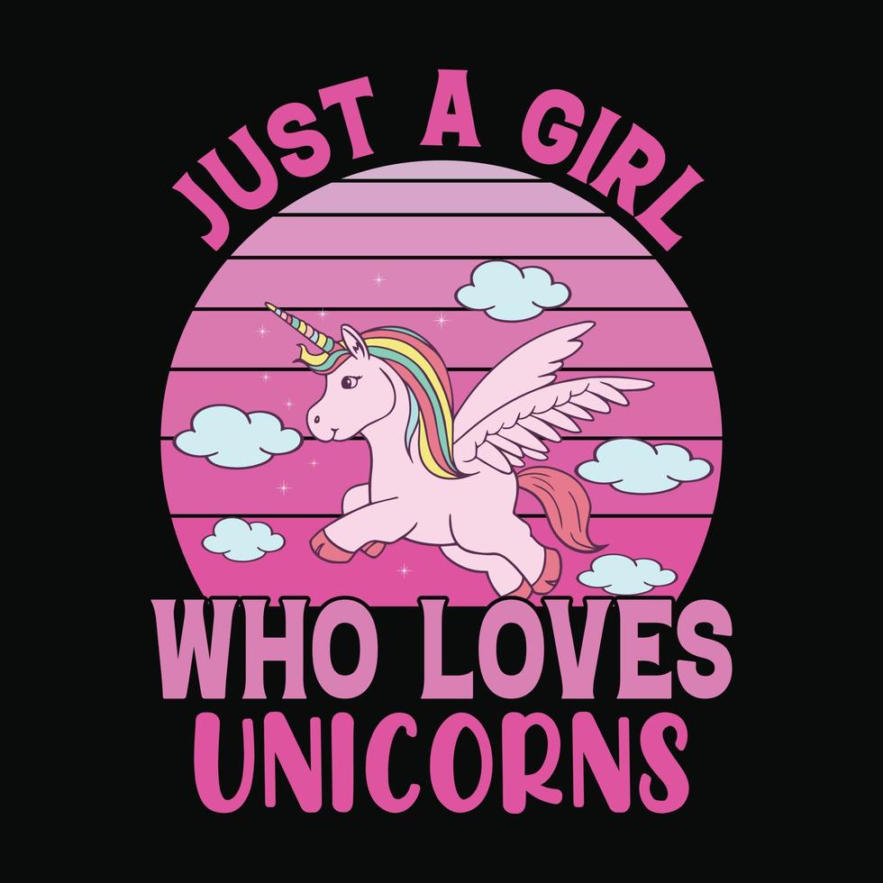 Just a girl who loves Unicorns - Vector T Shirt design for kids, girls, and pet lovers