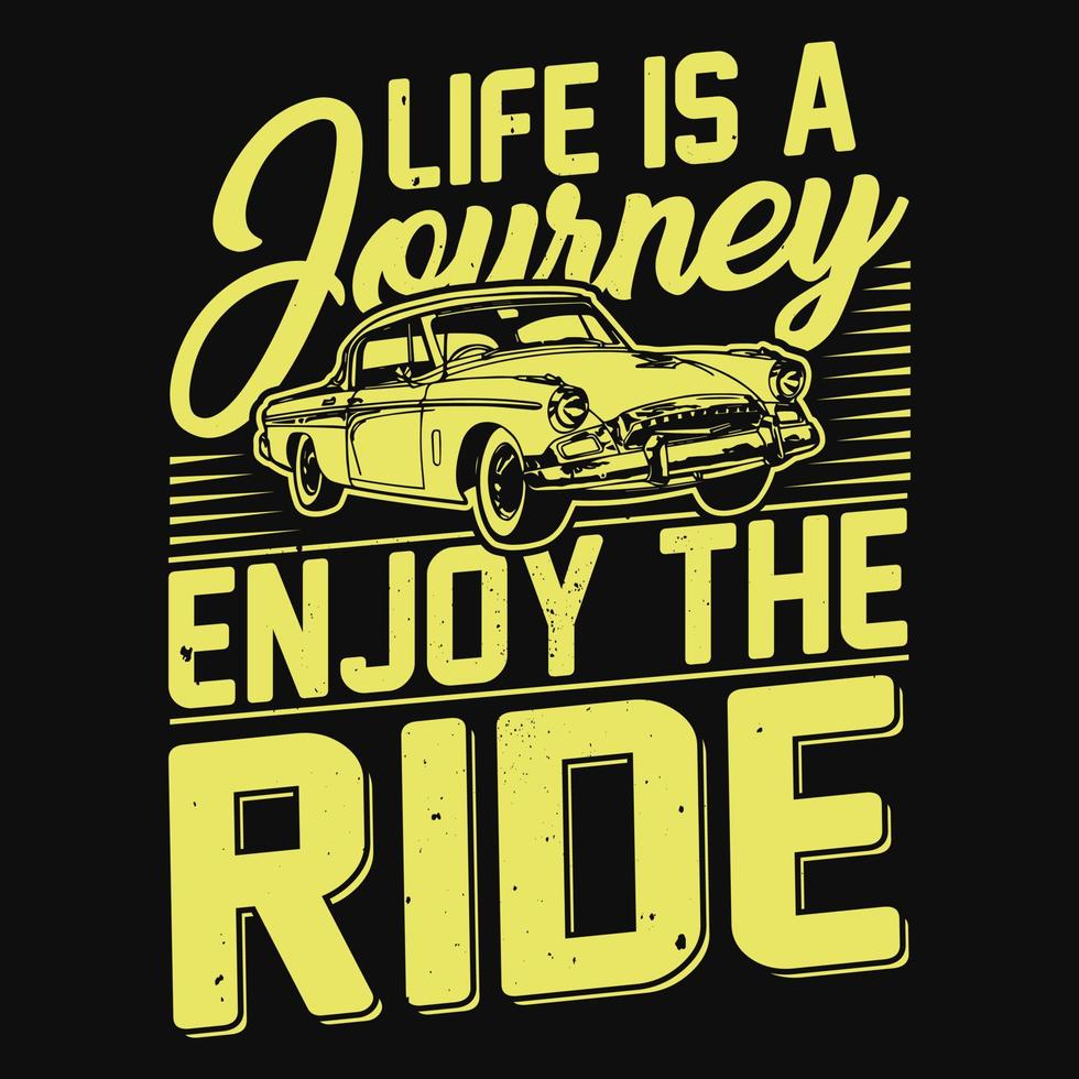 Life is a journey enjoy the ride - car , motivational t shirt design vector. vector