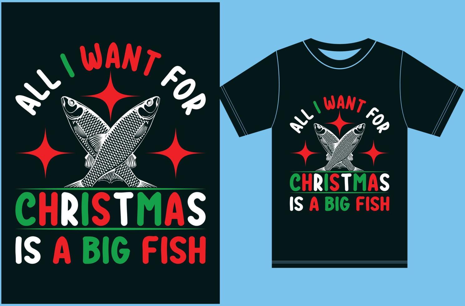 All I Want For Christmas Is A Big Fish. vector