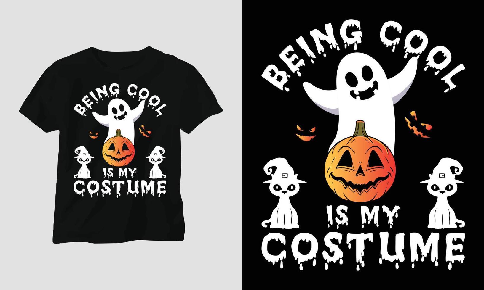 being cool is my costume - Halloween Special T-shirt vector