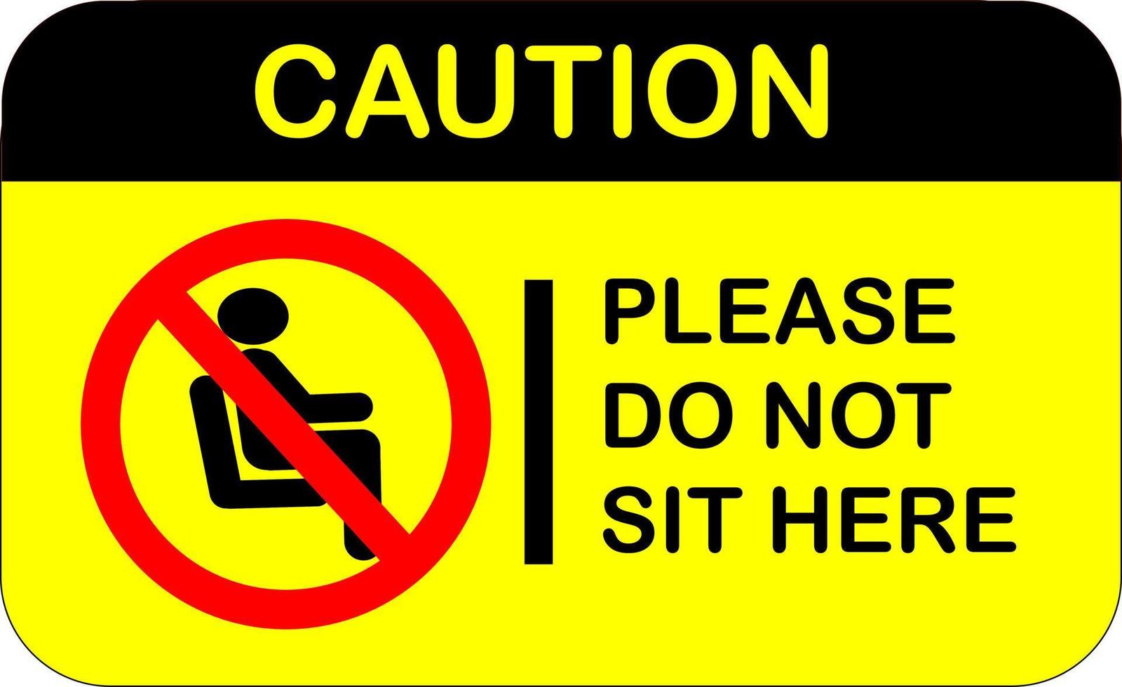 Caution, Please do not sit he... vector